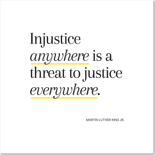 Injustice anywhere is a threat to justice everywhere Posters and Art